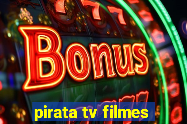 pirata tv filmes